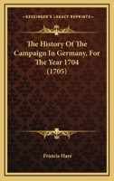 The History Of The Campaign In Germany, For The Year 1704 1120034817 Book Cover