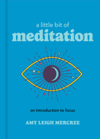 A Little Bit of Meditation: An Introduction to Mindfulness 1454926899 Book Cover