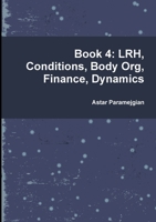 Book 4: LRH, Conditions, Body Org, Finance, Dynamics 0244651213 Book Cover