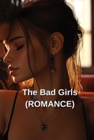 The Bad Girls (ROMANCE) B0DRGRMCYH Book Cover