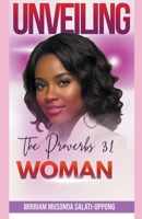 Unveiling the Proverbs 31 Woman B0CSF28Z2C Book Cover