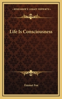 Life Is Consciousness 1614271429 Book Cover