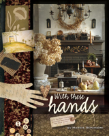 With These Hands: 19th Century-Inspired Primitive Projects for Your Home 1933466677 Book Cover