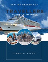 Getting Decked Out: A Travelers Cruising Masterpiece B0FJ2641FD Book Cover