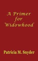 A Primer for Widowhood 1730828329 Book Cover