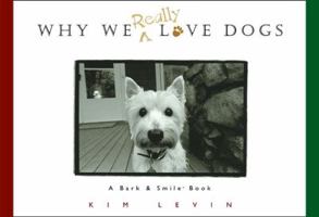 Why We Really Love Dogs 0740706705 Book Cover