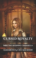 Cursed Princesses: Book Two: Burning Cinderella B08FP7QC1C Book Cover