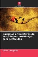 Suicídios e tentativas de suicídio por intoxicação com pesticidas (Portuguese Edition) 6209791212 Book Cover