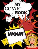 My Comic Book: Create And Draw Your Comic Book, 120 Pages 1096404419 Book Cover