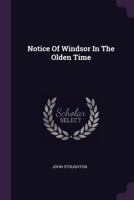 Notices of Windsor in Olden Times 1378291670 Book Cover