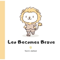 Leo Becomes Brave B0G6TLZX77 Book Cover
