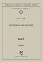 Physiological Fluid Mechanics: Free Lecture, October 1971 3211811338 Book Cover