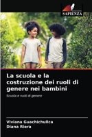 La scuola e la costruzione dei ruoli di genere nei bambini: Scuola e ruoli di genere 6203618012 Book Cover