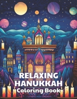 Relaxing Hanukkah Coloring Book: 100+ High-Quality and Unique Colouring Pages B0CSVK982N Book Cover