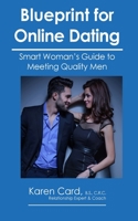 Blueprint for Online Dating: Smart Woman's Guide to Finding Quality Men 1979013535 Book Cover