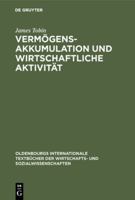Verm�gensakkumulation Und Wirtschaftliche Aktivit�t: Bemerkungen Zur Zeitgen�ssischen Makro�konomischen Theorie 3486266519 Book Cover