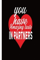 You Have Amazing Taste In Partners: Valentine day gifts: A Loving Gift For That Someone Special 1655486896 Book Cover