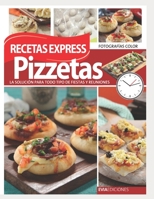 Pizzetas Recetas Express: la solución para todo tipo de fiestas y reuniones B08M2G2K3Z Book Cover