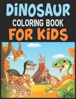 Dinosaur Coloring Book For Kids: Great Gift For Boys & Girls 1673583091 Book Cover