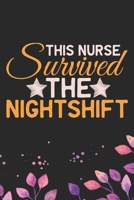 This Nurse Survived The Night Shift: Night Shift Nurse Gifts Journal Notebook – Nightshift Nurse Journal Gifts – Nightshift Nurse Gifts for Women - ... Nightshift Nurse Journal. 6 x 9 in 120 pages 1671713893 Book Cover