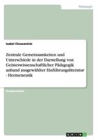 Zentrale Gemeinsamkeiten und Unterschiede in der Darstellung von Geisteswissenschaftlicher P�dagogik anhand ausgew�hlter Einf�hrungsliteratur - Hermeneutik 3656621691 Book Cover