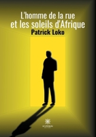 L'homme de la rue et les soleils d'Afrique B09NPD2DRB Book Cover