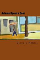 Autumn Opens a Door 1518870163 Book Cover