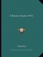 Il Brasile Attuale (1907) 1168492726 Book Cover
