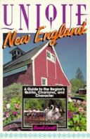 Unique New England: A Guide to the Region's Quirks, Charisma, and Character (Unique Travel Series) 1562611461 Book Cover