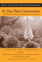 Ex Situ Plant Conservation: Supporting Species Survival In The Wild 1559638753 Book Cover