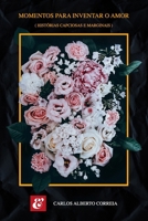 Momentos para inventar o amor: (histórias capciosas e marginais) (Portuguese Edition) B0FBM5B5S9 Book Cover