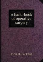 A Hand-Book of Operative Surgery 1357364113 Book Cover