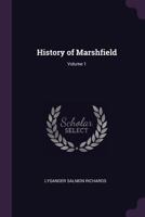 History of Marshfield; Volume 1 1340183463 Book Cover