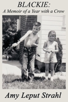 Blackie: A Memoir of a Year with a Crow 1633635295 Book Cover