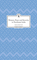 Women, Peace and Security in Northeast India 9385932306 Book Cover