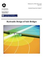 Hydraulic Design of Safe Bridges. Hydraulic Design Series Number 7. Fhwa-Hif-12-018. 1782661255 Book Cover