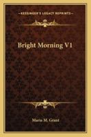 Bright Morning V1 1163276006 Book Cover
