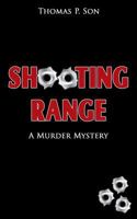 Shooting Range: A Murder Mystery 1457528754 Book Cover