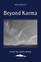 Beyond Karma: A Book That Clarifies Destiny 1948430088 Book Cover