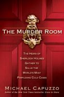 The Murder Room: The Heirs of Sherlock Holmes Gather to Solve the World's Most Perplexing Cold Cases 1592406351 Book Cover