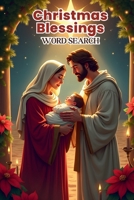 Christmas Blessings Word Search: 50 Engaging Puzzles that Explore the Light, Love, and Meaning of Jesus’ Birth plus 10 Bonus Coloring Pages! 199783376X Book Cover