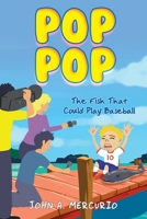 Pop Pop: The Fish That Could Play Baseball B0CJB28Q2M Book Cover
