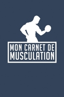 Mon Carnet de Musculation.: Carnet d'entrainement Pour les bodybuilders. Carnet de bord .Planifiez vos Routines, suivi votre entraînements, planifiez ... (110 Pages, 23 x 15cm) (French Edition) B083XVG76L Book Cover