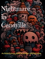 Nightmare in Candyville: A Cute and Creepy adult coloring book B0CFD4QTV5 Book Cover