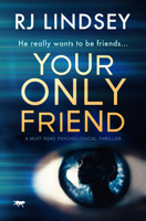Your Only Friend: a must-read psychological thriller 1913419339 Book Cover