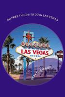 50 Free Things to Do in Las Vegas 1519598491 Book Cover