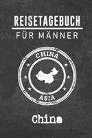 Reisetagebuch f�r M�nner China: 6x9 Reise Journal I Notizbuch mit Checklisten zum Ausf�llen I Perfektes Geschenk f�r den Trip nach China f�r jeden Reisenden 1712453203 Book Cover