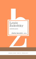 Louis Zukofsky: Selected Poems (American Poets Project) 1931082952 Book Cover