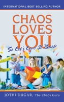 Chaos Loves You: So Let's Love It Back 1982262222 Book Cover