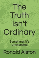 The Truth Isn't Always Ordinary B08JLQLVHC Book Cover